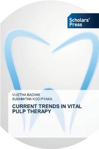 Current Trends in Vital Pulp Therapy