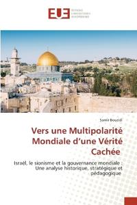 Vers une Multipolarité Mondiale d'une Vérité Cachée
