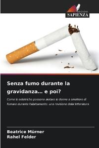 Senza fumo durante la gravidanza... e poi?