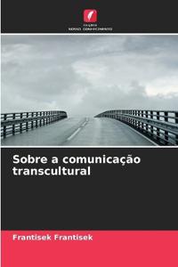 Sobre a comunicação transcultural