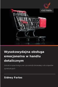Wysokowydajna obsluga emocjonalna w handlu detalicznym