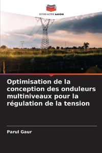 Optimisation de la conception des onduleurs multiniveaux pour la régulation de la tension