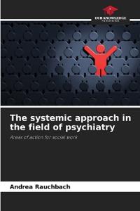 The systemic approach in the field of psychiatry