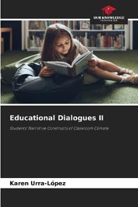 Educational Dialogues II