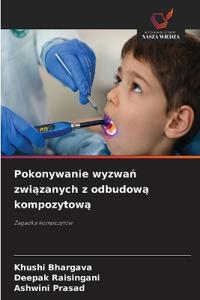 Pokonywanie wyzwań związanych z odbudową kompozytową