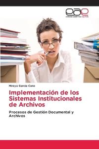 Implementación de los Sistemas Institucionales de Archivos