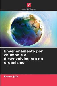 Envenenamento por chumbo e o desenvolvimento do organismo