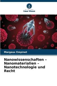 Nanowissenschaften - Nanomaterialien - Nanotechnologie und Recht