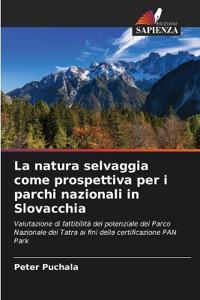 La natura selvaggia come prospettiva per i parchi nazionali in Slovacchia