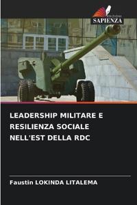 LEADERSHIP MILITARE E RESILIENZA SOCIALE NELL'EST DELLA RDC