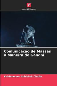 Comunicação de Massas à Maneira de Gandhi