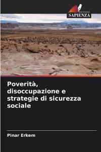 Poverità, disoccupazione e strategie di sicurezza sociale