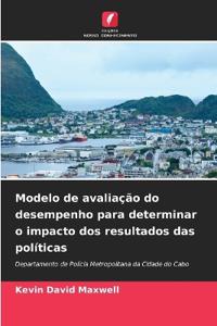 Modelo de avaliação do desempenho para determinar o impacto dos resultados das políticas