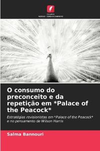 O consumo do preconceito e da repetição em *Palace of the Peacock*