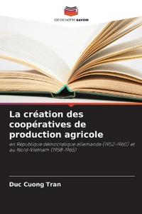 La création des coopératives de production agricole