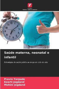 Saúde materna, neonatal e infantil