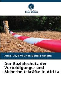 Der Sozialschutz der Verteidigungs- und Sicherheitskräfte in Afrika