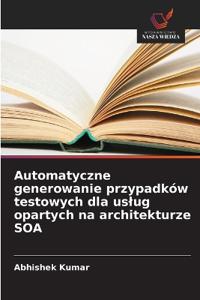 Automatyczne generowanie przypadków testowych dla uslug opartych na architekturze SOA