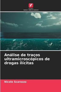 Análise de traços ultramicroscópicos de drogas ilícitas