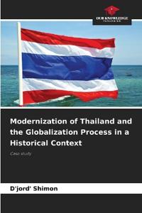 Modernization of Thailand and the Globalization Process in a Historical Context