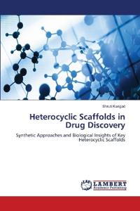 Heterocyclic Scaffolds in Drug Discovery