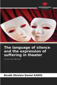 The language of silence and the expression of suffering in theater