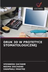 Druk 3D W Protetyce Stomatologicznej