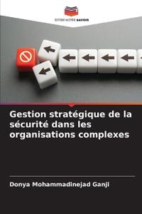 Gestion stratégique de la sécurité dans les organisations complexes