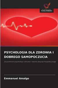 PSYCHOLOGIA DLA ZDROWIA I DOBREGO SAMOPOCZUCIA