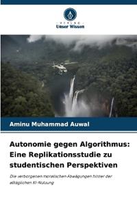 Autonomie gegen Algorithmus: Eine Replikationsstudie zu studentischen Perspektiven