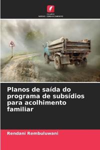 Planos de saída do programa de subsídios para acolhimento familiar