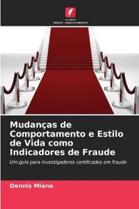 Mudanças de Comportamento e Estilo de Vida como Indicadores de Fraude