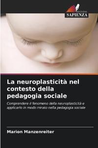 La neuroplasticità nel contesto della pedagogia sociale