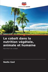Le cobalt dans la nutrition végétale, animale et humaine