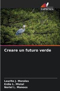 Creare un futuro verde