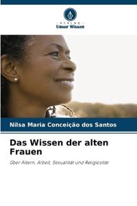 Das Wissen der alten Frauen