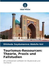 Tourismus-Ressourcen: Theorie, Praxis und Fallstudien