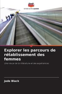 Explorer les parcours de rétablissement des femmes
