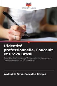 L'identité professionnelle, Foucault et Prova Brasil