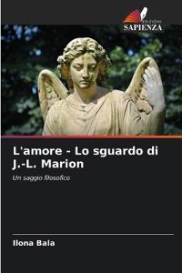 L'amore - Lo sguardo di J.-L. Marion