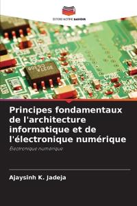 Principes fondamentaux de l'architecture informatique et de l'électronique numérique
