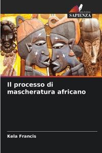 Il processo di mascheratura africano