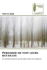 Personne ne voit leurs batailles