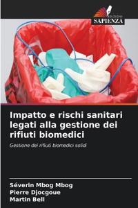 Impatto e rischi sanitari legati alla gestione dei rifiuti biomedici