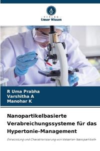 Nanopartikelbasierte Verabreichungssysteme für das Hypertonie-Management