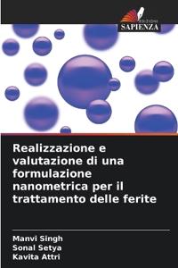 Realizzazione e valutazione di una formulazione nanometrica per il trattamento delle ferite