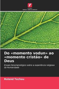 Do 'momento vodun' ao 'momento cristão' de Deus