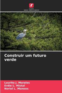 Construir um futuro verde
