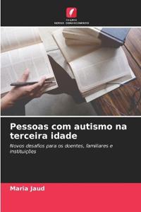 Pessoas com autismo na terceira idade