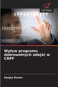 Wplyw programu dobrowolnych odejśc w CRPF